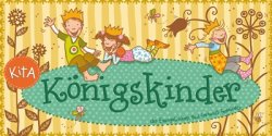 Die Kindertagesstätte "Königskinder" Die Kindertagesstätte "Königskinder"